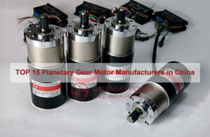TOP 15 Planetary Gear Motor Manufacturers in China