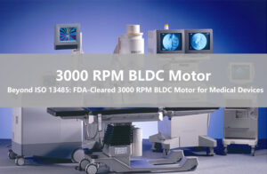 FDA-Cleared 3000 RPM BLDC Motor for Medical Devices