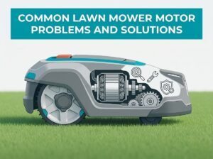 Problemas y soluciones comunes del motor del cortacésped